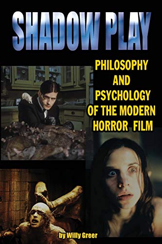 9781936168088: Shadowplay Philosophy and Psychology of the Modern Horror Film