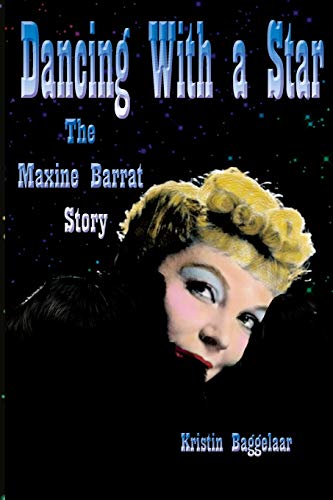 Stock image for Dancing With a Star: The Maxine Barrat Story for sale by SecondSale