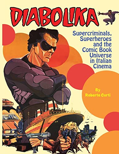 9781936168606: Diabolika: Supercriminals, Superheroes and the Comic Book Universe in Italian Cinema