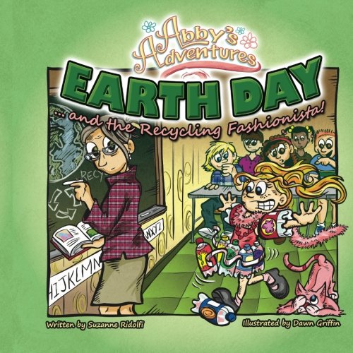 Imagen de archivo de Abby's Adventures: Earth Day. and the Recycling Fashionista a la venta por Revaluation Books