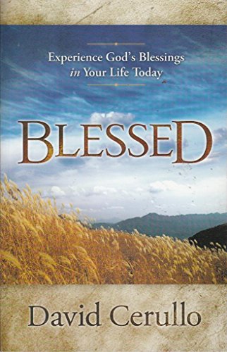 Imagen de archivo de Blessed: Experience God's Blessings in Your Life Today a la venta por Gulf Coast Books