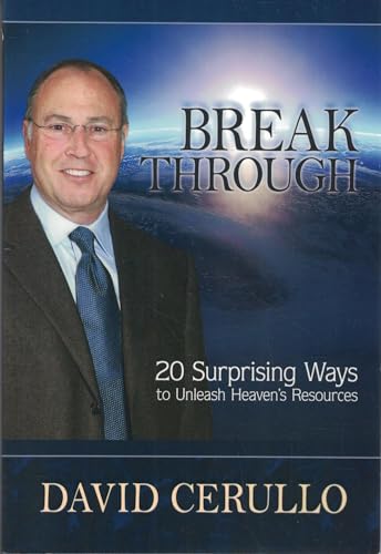 Stock image for Break Through: 20 Surprising Ways to Unleash Heaven's Resources for sale by WorldofBooks