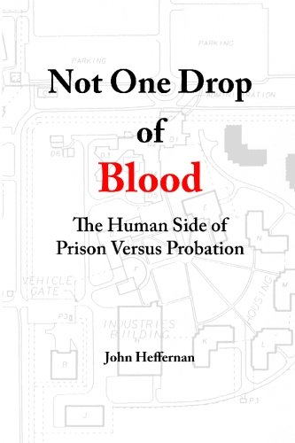 Stock image for Not One Drop Of Blood - The Human Side Of Prison Versus Probation for sale by Tacoma Book Center