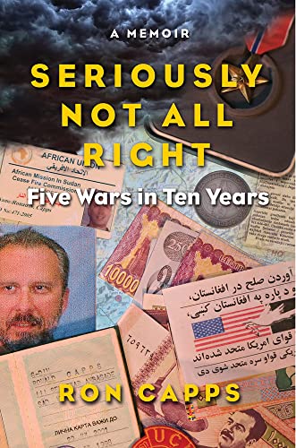 Stock image for Seriously Not All Right : Five Wars in Ten Years for sale by Better World Books