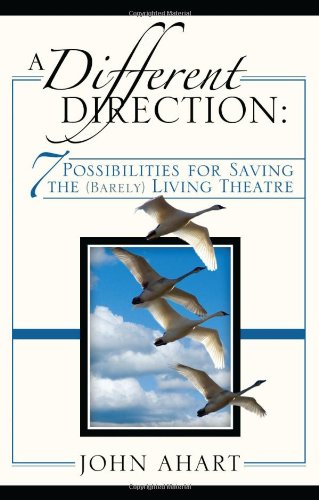 Imagen de archivo de A Different Direction: 7 Possibilities for Saving the (Barely) Living Theater a la venta por HPB-Emerald