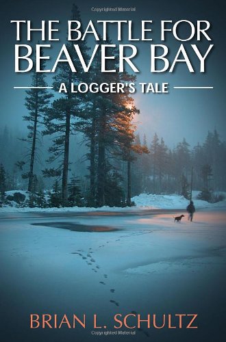 Imagen de archivo de The Battle for Beaver Bay: A Logger's Tale a la venta por John M. Gram