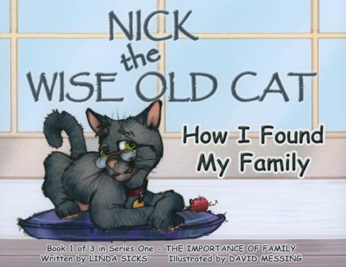 Stock image for How I Found My Family: Nick the Wise Old Cat - The Importance of Family Series for sale by A Squared Books (Don Dewhirst)