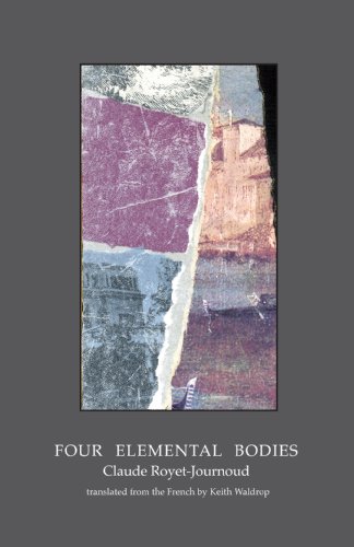 Four Elemental Bodies (Serie d'Ecriture) (9781936194131) by Claude Royet-Journoud