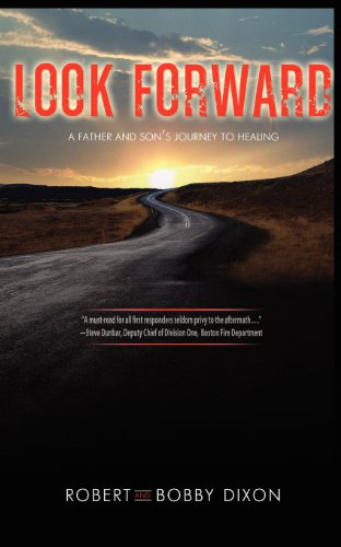 Look Forward: A Father and Son's Journey of Healing (9781936196135) by Dixon, Bob