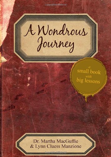 Stock image for A Wondrous Journey - A Small Book with Big Lessons for sale by Front Cover Books