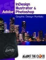 Graphic Design Portfolio CS5: Adobe InDesign Illustrator & Photoshop (9781936201075) by Against The Clock, Inc.