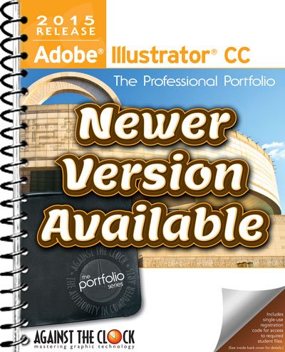 Beispielbild fr Adobe Illustrator CC 2015: The Professional Portfolio Series zum Verkauf von Jenson Books Inc