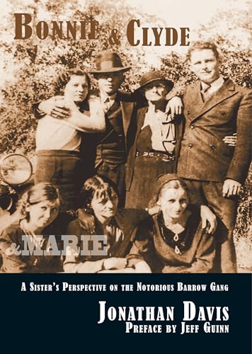 9781936205127: Bonnie and Clyde and Marie: A Sister's Perspective on the Notorious Barrow Gang