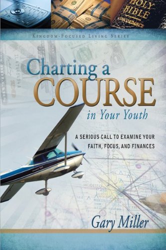 Imagen de archivo de Charting A Course in Your Youth (Kingdom Focused Finances) a la venta por ZBK Books