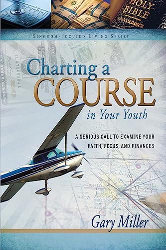 Stock image for Charting A Course in Your Youth (Kingdom Focused Finances) for sale by ZBK Books