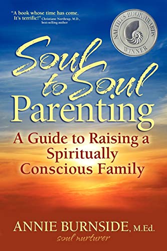 9781936214143: Soul to Soul Parenting: A Guide to Raising a Spiritually Conscious Family