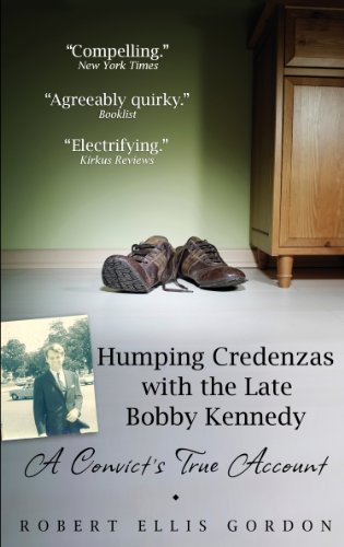 Stock image for Humping Credenzas with the Late Bobby Kennedy for sale by Phatpocket Limited
