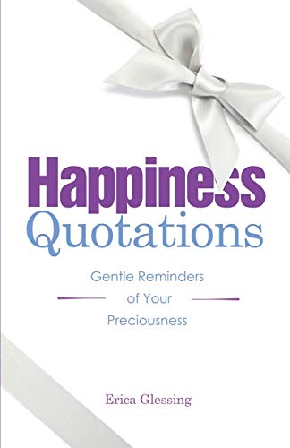 Imagen de archivo de Happiness Quotations: Gentle Reminders of Your Preciousness a la venta por ThriftBooks-Dallas