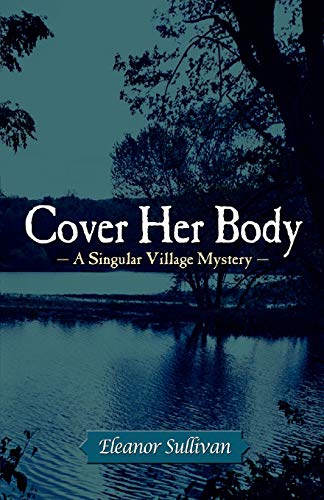 Beispielbild fr Cover Her Body (Singular Village Mysteries) zum Verkauf von Once Upon A Time Books