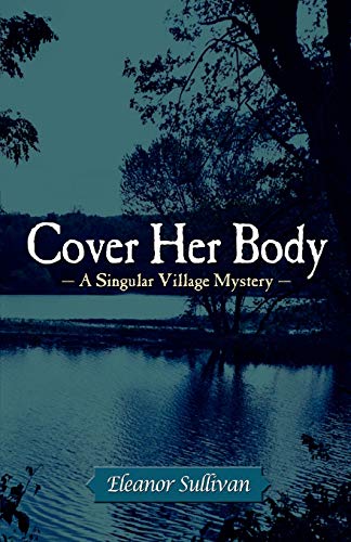 Imagen de archivo de Cover Her Body (Singular Village Mysteries) a la venta por Once Upon A Time Books