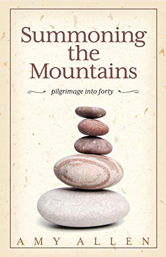 Imagen de archivo de Summoning the Mountains: Pilgrimage Into Forty a la venta por HPB-Ruby