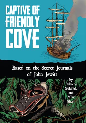 Stock image for Captive of Friendly Cove : Based on the Secret Journals of John Jewitt for sale by Better World Books: West