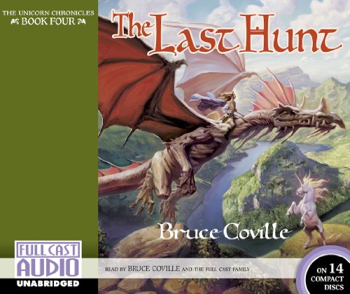 The Last Hunt (The Unicorn Chronciles) (9781936223183) by Bruce Coville