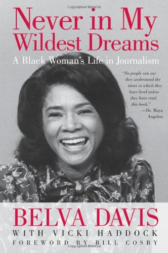 Stock image for Never in My Wildest Dreams: A Black Woman's Life in Journalism for sale by Books of the Smoky Mountains