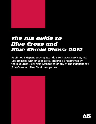 The AIS Guide to Blue Cross and Blue Shield Plans: 2012 (9781936230235) by Erin Trompeter; Susan Namovicz-Peat