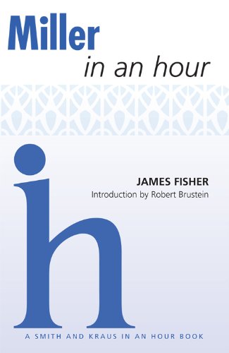 Miller in an Hour (Playwrights in an Hour) (9781936232031) by James Fisher