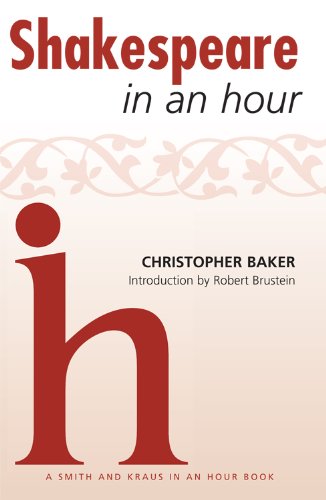 Shakespeare in an Hour (Playwrights in an Hour) (9781936232048) by Christopher Baker