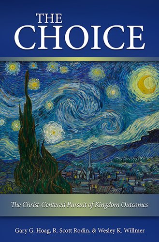 Beispielbild fr The Choice: The Christ-Centered Pursuit of Kingdom Outcomes zum Verkauf von Once Upon A Time Books