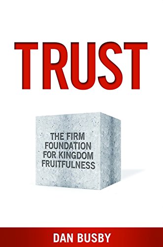 Stock image for TRUST: The Firm Foundation for Kingdom Fruitfulness for sale by -OnTimeBooks-