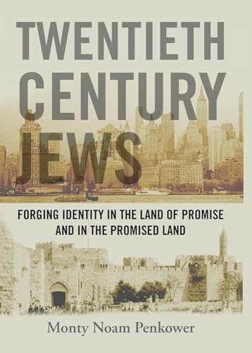 9781936235209: Twentieth Century Jews: Forging Identity in the Land of Promise and in the Promised Land (Judaism and Jewish Life)