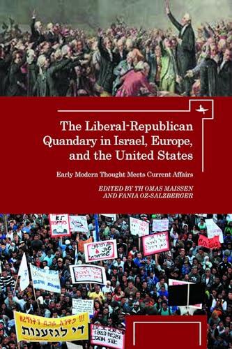 Beispielbild fr The Liberal-Republican Quandary in Israel, Europe and the United States: Early Modern Thought Meets Current Affairs (Israel: Society, Culture, and History) zum Verkauf von medimops