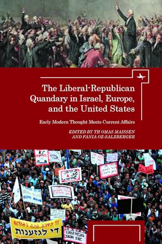 Imagen de archivo de The Liberal-Republican Quandary in Israel, Europe and the United States: Early Modern Thought Meets Current Affairs (Israel: Society, Culture, and History) a la venta por medimops