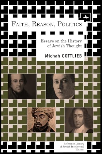 9781936235872: Faith, Reason, Politics: Essays on the History of Jewish Thought (Reference Library of Jewish Intellectual History)