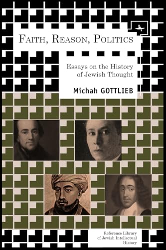 9781936235872: Faith, Reason and Politics: Essays on the History of Jewish Thought (Reference Library of Jewish Intellectual History)