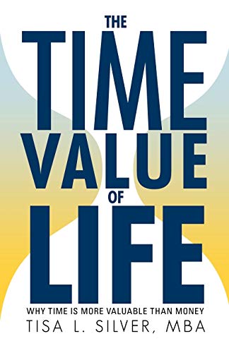 Beispielbild fr The Time Value of Life: Why Time Is More Valuable than Money zum Verkauf von Chiron Media