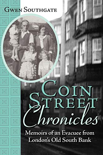 9781936236817: Coin Street Chronicles: Memoirs of an Evacuee from London's Old South Bank