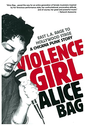 Stock image for Violence Girl: East L.A. Rage to Hollywood Stage, a Chicana Punk Story for sale by GF Books, Inc.