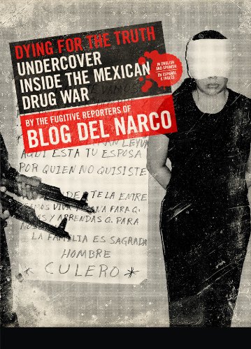 Beispielbild fr Dying for the Truth: Undercover Inside Mexico's Violent Drug War zum Verkauf von WorldofBooks