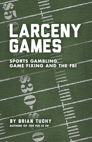 Beispielbild fr Larceny Games: Sports Gambling, Game Fixing and the FBI zum Verkauf von Decluttr