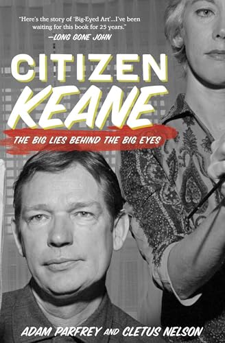 Imagen de archivo de Citizen Keane: The Big Lies Behind the Big Eyes a la venta por SecondSale