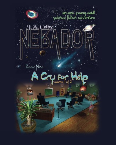 Stock image for NEBADOR Book Nine: A Cry for Help: (Large Print, vol. 1 of 2): Volume 9 for sale by Revaluation Books