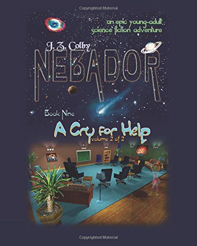 Stock image for NEBADOR Book Nine: A Cry for Help: (Large Print, vol. 2 of 2): Volume 9 for sale by Revaluation Books