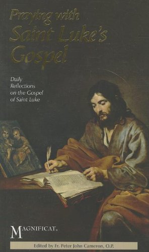 9781936260416: Praying with Saint Luke's Gospel: Daily Reflections on the Gospel of Saint Luke