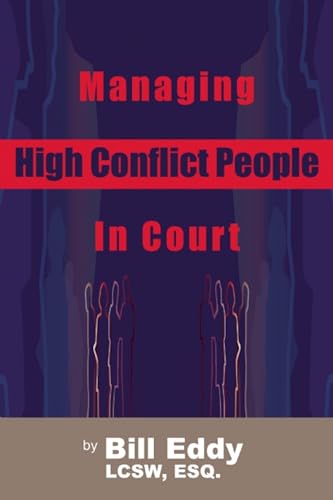 9781936268016: Managing High Conflict People in Court