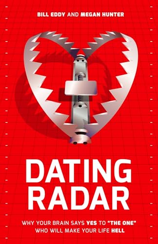 Beispielbild fr Dating Radar : Why Your Brain Says Yes to the One Who Will Make Your Life Hell zum Verkauf von Better World Books