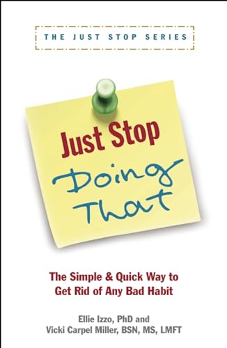 Stock image for Just Stop Doing That!: The Simple & Quick Way to Get Rid of Any Bad Habit for sale by Irish Booksellers